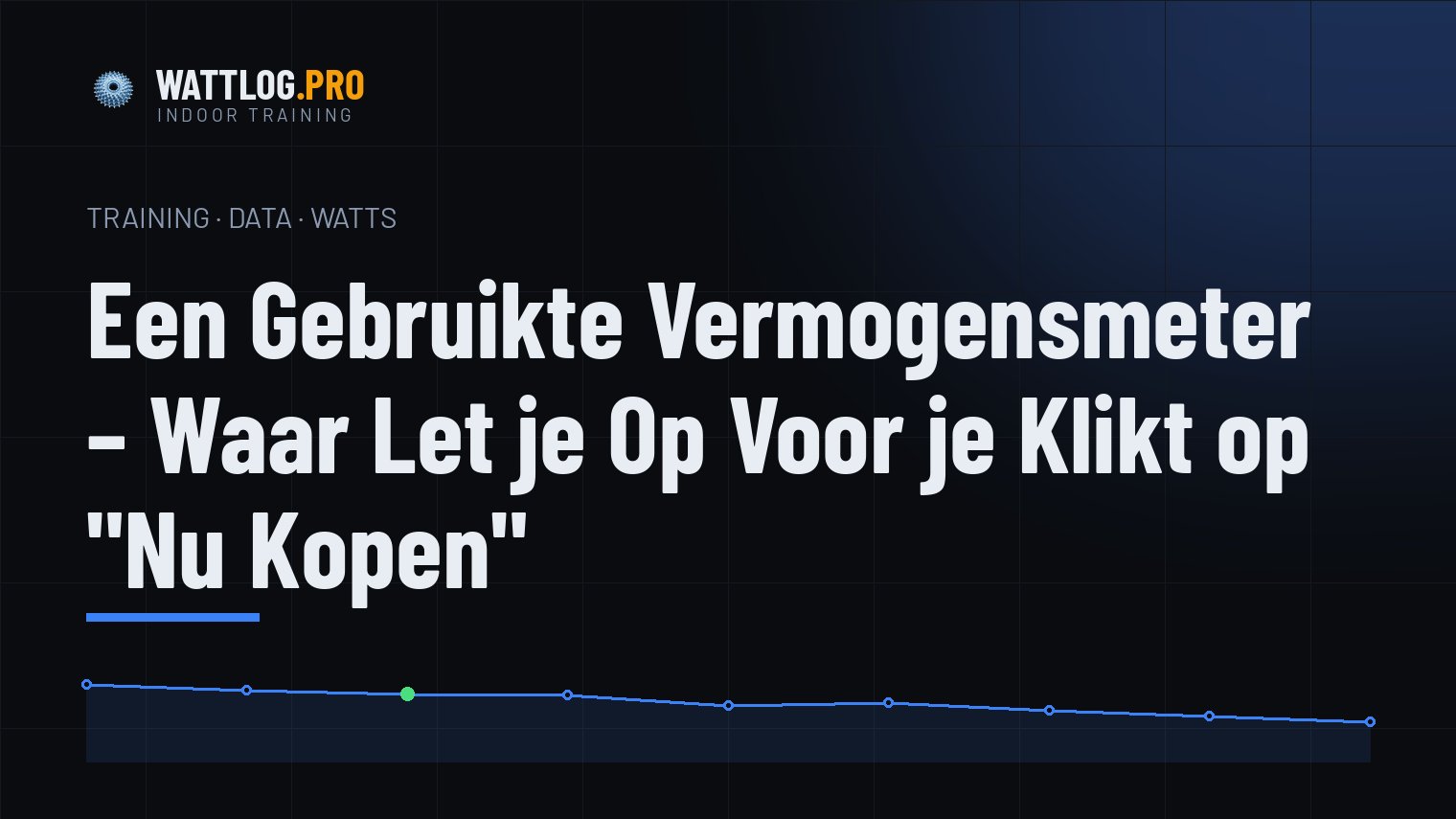 Een gebruikte vermogensmeter — waar let je op voor je klikt op Nu kopen