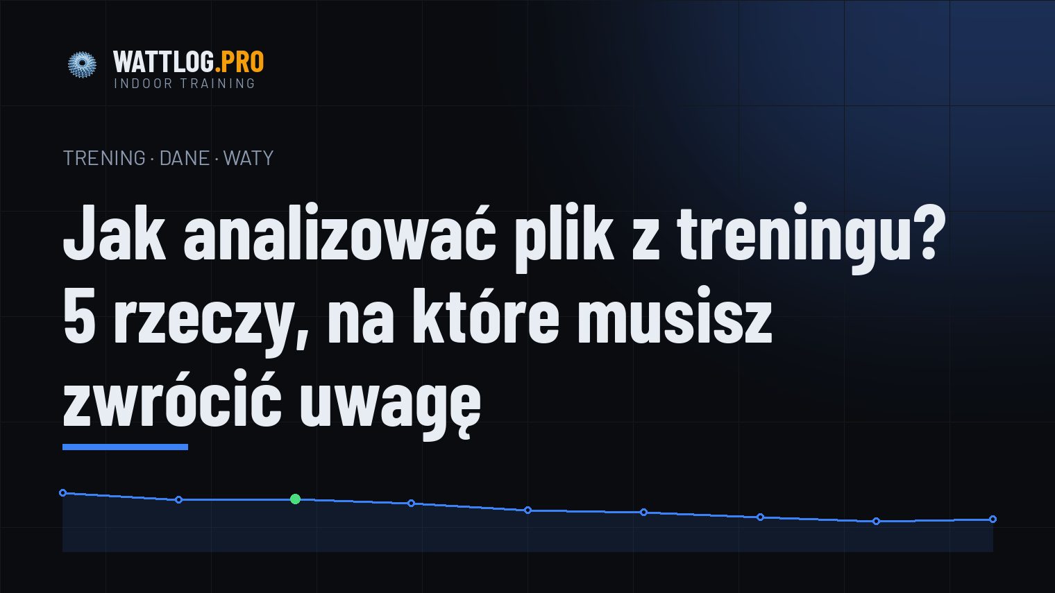 Jak analizować plik z treningu? 5 rzeczy, na które musisz zwrócić uwagę