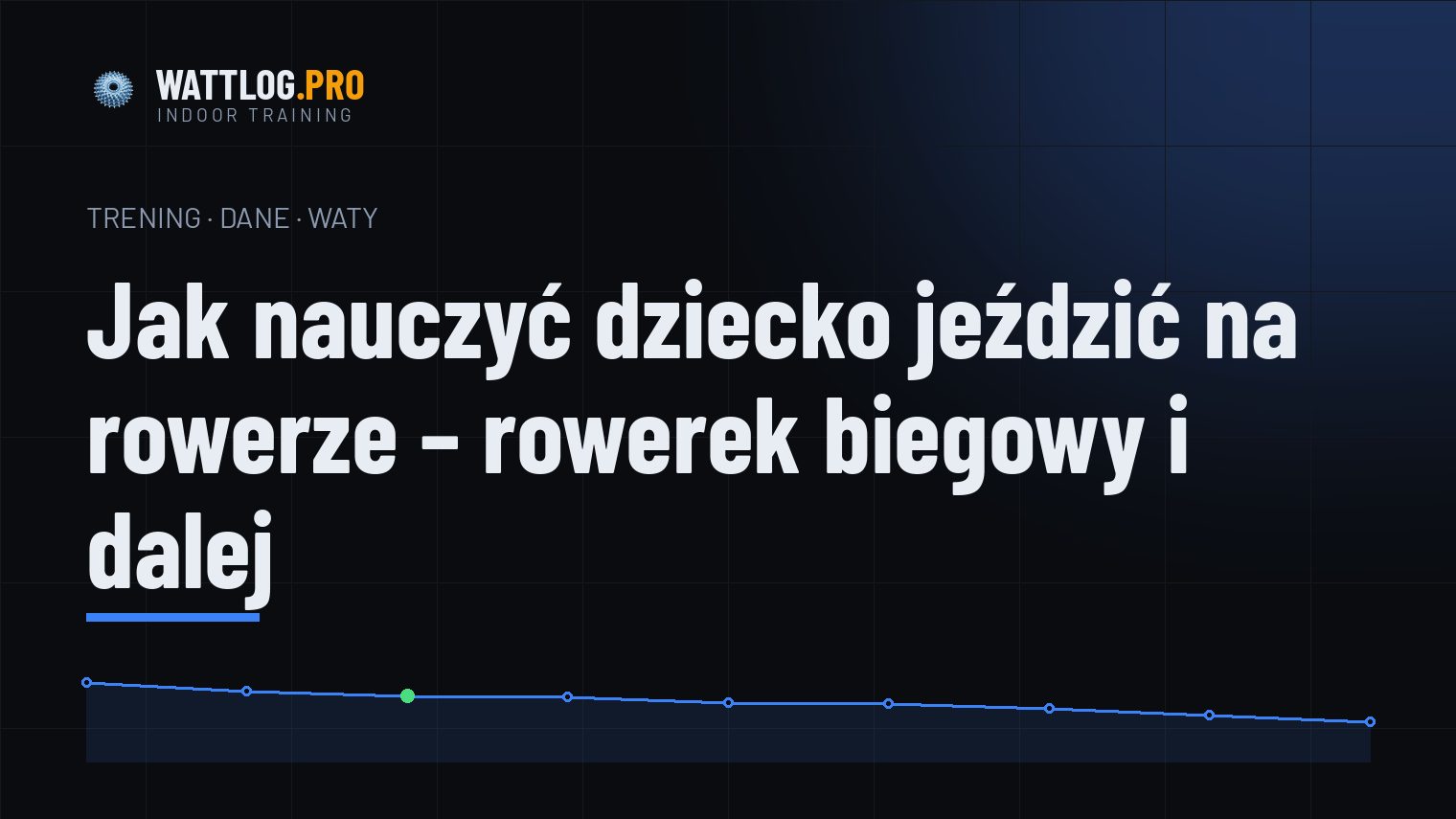 Jak nauczyć dziecko jeździć na rowerze — rowerek biegowy i dalej