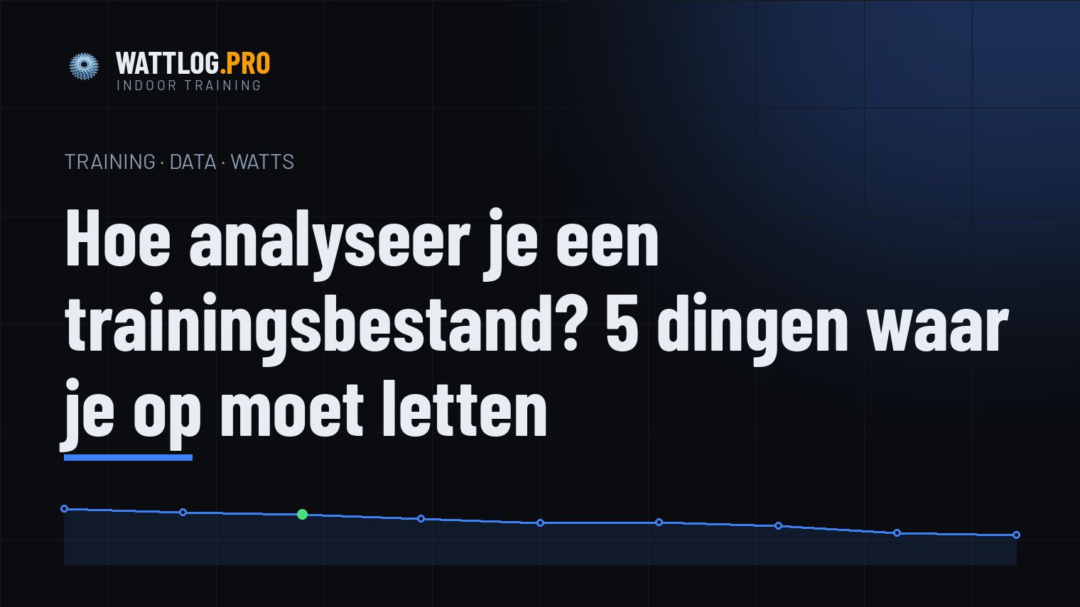 Hoe analyseer je een trainingsbestand? 5 dingen waar je op moet letten