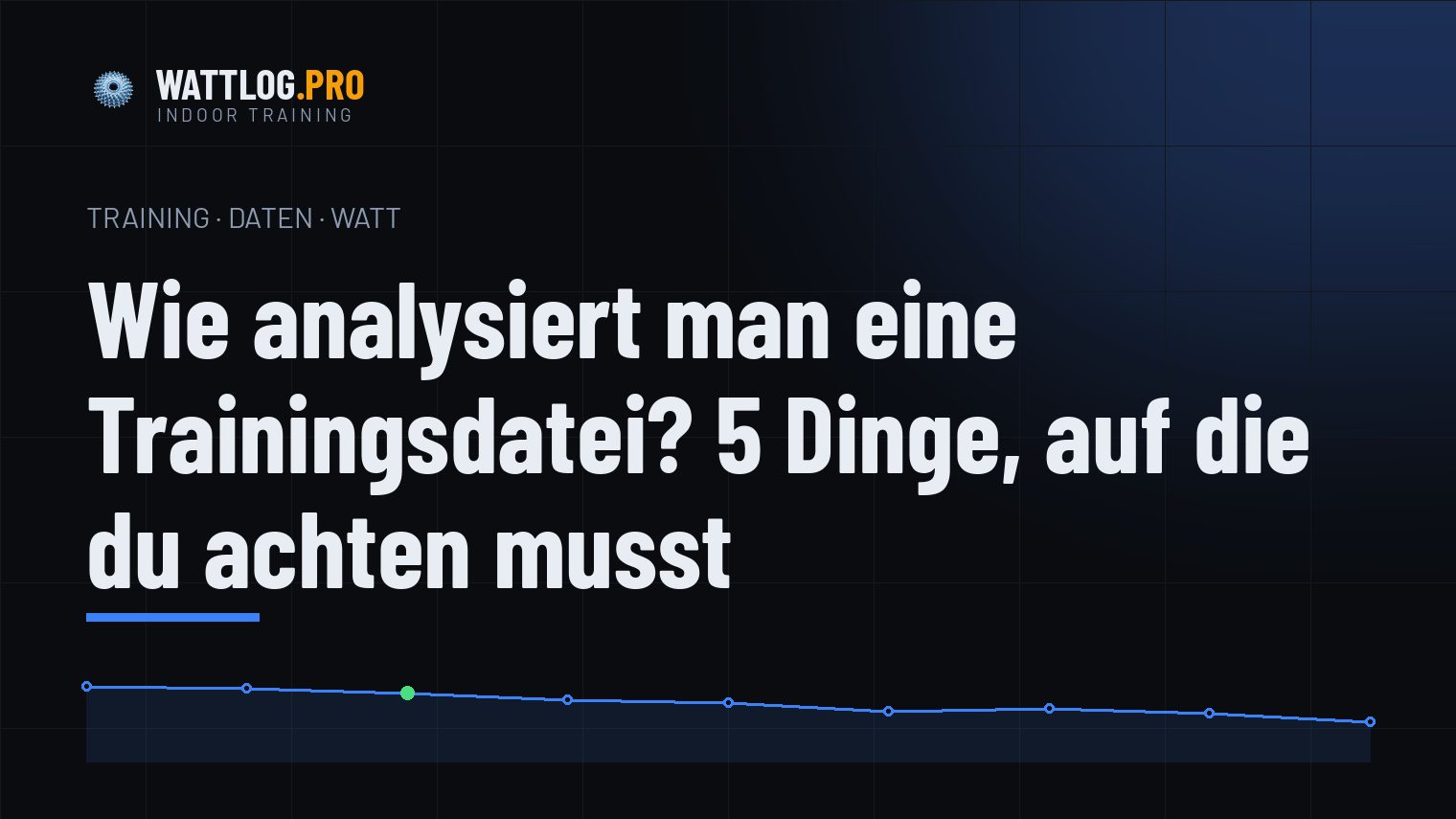 Wie analysiert man eine Trainingsdatei? 5 Dinge, auf die du achten musst
