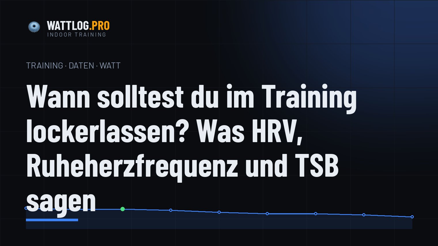 Wann solltest du im Training lockerlassen? Was HRV, Ruheherzfrequenz und TSB sagen
